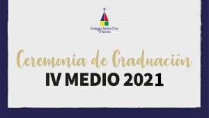Ceremonia de Graduación IV Medio 2021